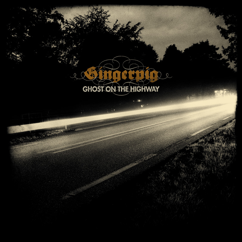 Gingerpig, Ghost On The Highway, by Blacklake